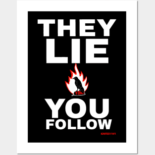 THEY LIE YOU FOLLOW Posters and Art